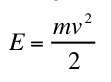 Newton’s Formula for the Energy of a Mass in Motion